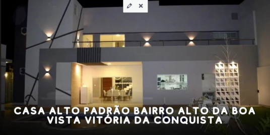 CASA ALTO PADRÃO bairro Alto da Boa Vista Vitória da Conquista